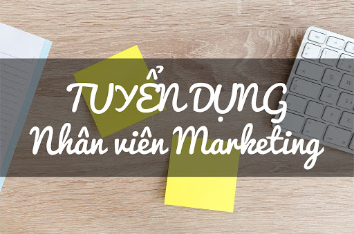 Tuyển dụng nhân viên Marketing - Lương 12-18tr + % doanh số 1 Tuyển dụng nhân viên Marketing - Lương 12-18tr + % doanh số